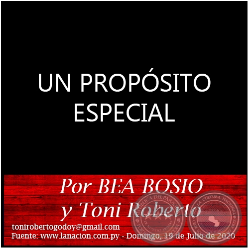 UN PROPÓSITO ESPECIAL - Por BEA BOSIO y Toni Roberto - Domingo, 19 de Julio de 2020
